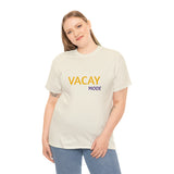 VACAY MODE...Unisex Heavy Cotton Tee - Jay's Pretty Little Things For You