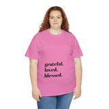 Grateful, loved, blessed...Unisex Heavy Cotton Tee - Jay's Pretty Little Things For You