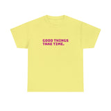 GOOD THINGS ARE COMING...Unisex Heavy Cotton Tee - Jay's Pretty Little Things For You