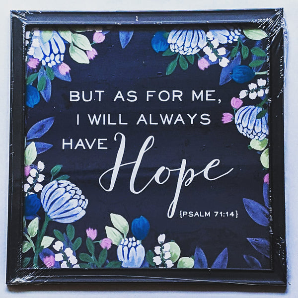 Sentimental gifts - "I Will Always Have Hope" artwork with flowers- 9.75" x 9.75" - Jay's Pretty Little Things For You