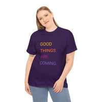 GOOD THINGS ARE COMING ...Unisex Heavy Cotton TeeTIME - Jay's Pretty Little Things For You