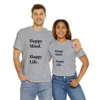 Happy Mind, Happy Life... Unisex Heavy Cotton Tee - Jay's Pretty Little Things For You