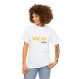 VACAY MODE...Unisex Heavy Cotton Tee - Jay's Pretty Little Things For You