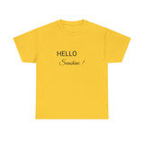 HELLO SUNSHINE! ...Unisex Heavy Cotton Tee - Jay's Pretty Little Things For You