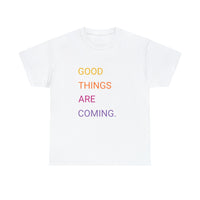 GOOD THINGS ARE COMING ...Unisex Heavy Cotton TeeTIME - Jay's Pretty Little Things For You